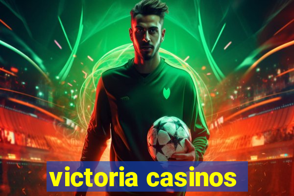 victoria casinos